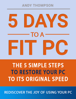 Image 5 Days to a Fit PC The 5 Simple Steps to Restore Your PC to Its Original Speed