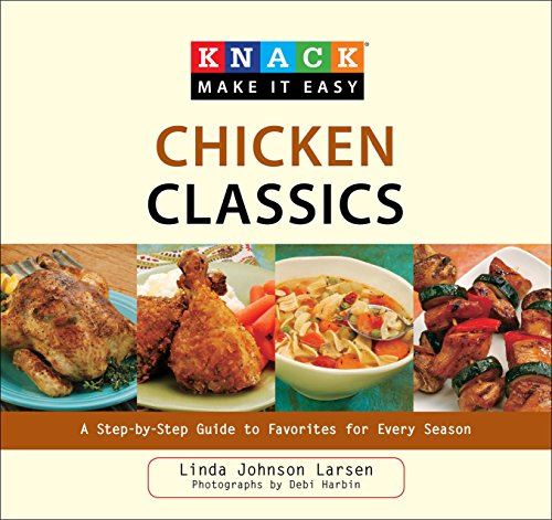 Image Knack Chicken Classics A Step by Step Guide to Favorites for Every Season