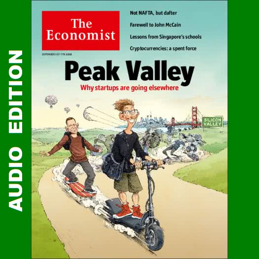 The Economist AP/EU/UK/US :: Audio Edition :: Issue 2018-09-01 The Economist AP/EU/UK/US :: Audio Edition :: Issue 2018-09-01