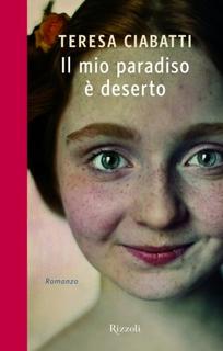 Teresa Ciabatti - Il mio paradiso è deserto (2013)