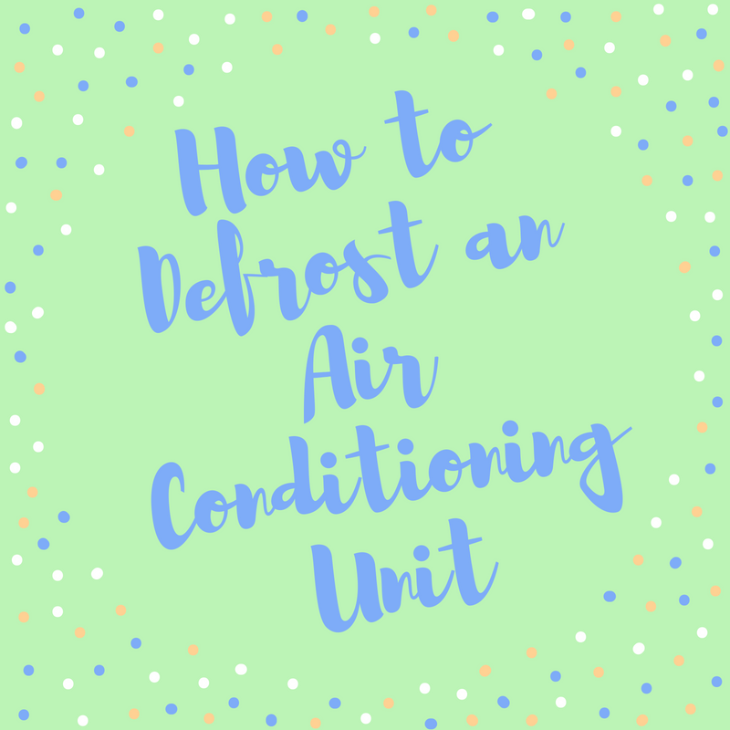 HOW TO DEFROST AN AIR CONDITIONING UNIT