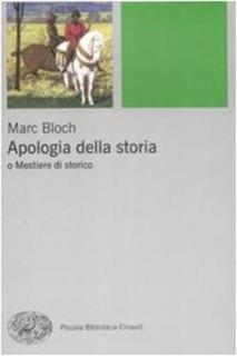 Marc Bloch - Apologia della storia o mestiere di storico (1969)