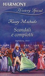 Kasey Michaels - Scandali e complotti (2006)