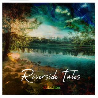 Dubsalon -  Riverside tales (2018) .mp3 - 320 kbps