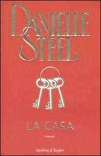 Danielle Steel - La casa (2008)