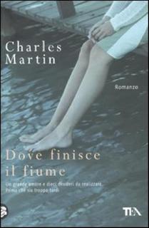 Charles Martin - Dove finisce il fiume (2008)