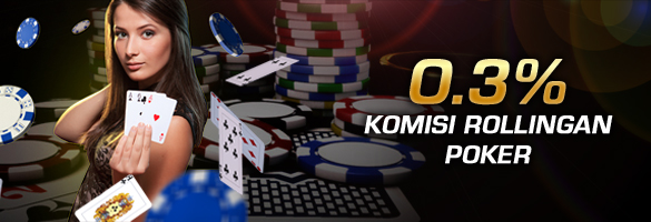 Komisi Rollingan Poker 0 3