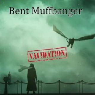 Bent Muffbanger - Validation (2018).mp3 - 320 Kbps