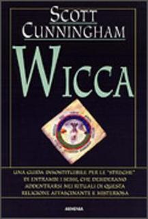 Scott Cunningham - Wicca. Il praticante solitario (2001)