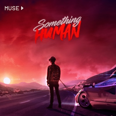 Muse – Something Human [single] (2018) .mp3 - 320 kbps