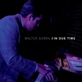 Walter Gorra -  In Due Time (2018) .mp3 - 320 kbps